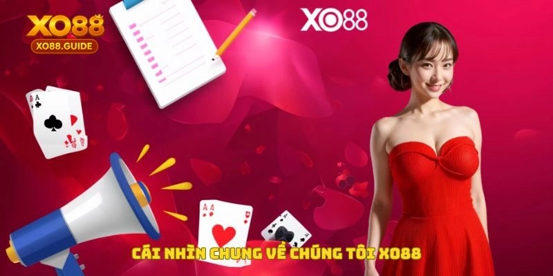 Cái nhìn chung về chúng tôi XO88