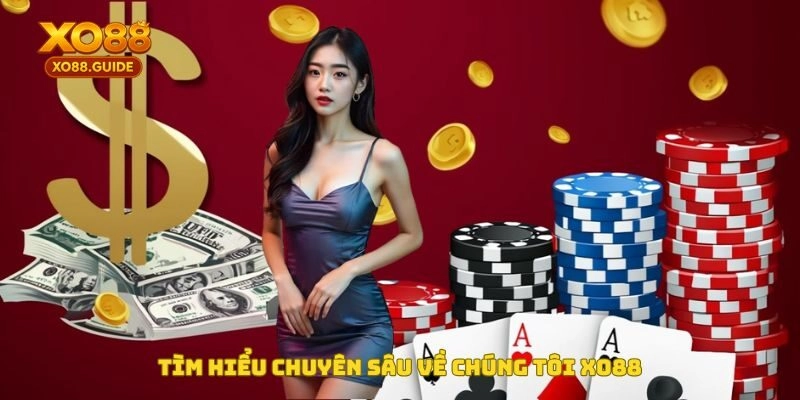 Tìm hiểu chuyên sâu về chúng tôi XO88